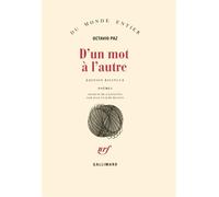 D'un mot à l'autre - Poèmes - Octavio Paz - Gallimard - Livre