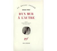D'un mur à l'autre Douglas Woolf (Auteur), Céline Zins (Traduction)