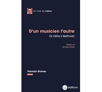 D'un musicien l'autre: De Céline à Beethoven
