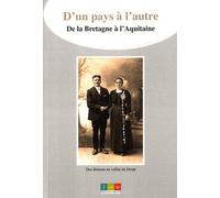 D'un Pays À L'autre - De La Bretagne À L'aquitaine : Des Bretons En Vallée Du Dropt