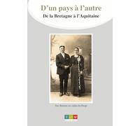 D'un pays à l'autre: De la Bretagne à l'Aquitaine : des Bretons en vallée du Dropt