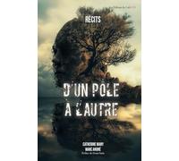 D'un pôle à l'autre: Récits