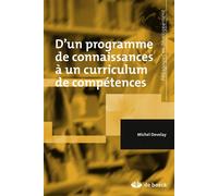D'un programme de connaissances à un curriculum de compétences 2015 - Michel Develay - De Boeck Supérieur - broché - Essai