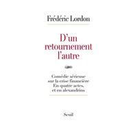 D'un Retournement L'autre - Comédie Sérieuse Sur La Crise Financière En Trois Actes Et En Alexandrins