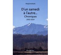 D'un Samedi À L'autre - Chroniques 2002-2024