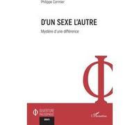 D'un sexe l'autre Mystère d’une différence - Philippe Cormier - L'harmattan - broché - Essai