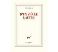 Régis Debray – D'un siècle l'autre – Gallimard