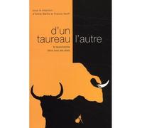 D'un taureau l'autre [actes du colloque, Nîmes, septembre 2007] - Jean-René Laval - Au diable vauvert - broché - Essai