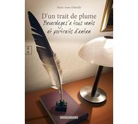 D'UN TRAIT DE PLUME : BAVARDAGES À TOUS VENTS ET PORTRAITS D'ANTANT