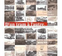 D'Un Tram A L'Autre. Histoire Des Tramways Publics De L'Agglomeration Clermontoise