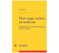 D'un Usage Curieux En Médecine - Réflexions Sur De L'utilité De La Flagellation De J.-H. Meibom