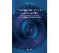 D'un usage de la pensée mathématique Annie Franck (Auteur), Maurice Dayan (Préface)