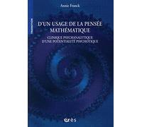 D'un usage de la pensée mathématique : Clinique psychanalytique d'une potentialité psychotique