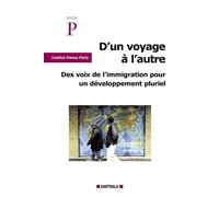 D'un voyage à l'autre. Des voix de l'immigration pour un développement pluriel - Institut Panos - Karthala - broché - Revue