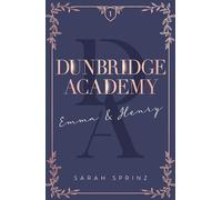 Dunbridge Academy - tome 1 L'histoire d'un premier amour, une douce romance slow-burn: Emma & Henry