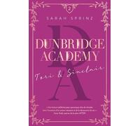 Dunbridge Academy - tome 2 Une romance friends-to-lovers dans les Highlands écossais: Tori & Sinclair