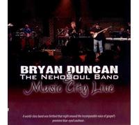 Duncan; Bryan & the Neho Soul - Music City Live [SOUNDTRACK]