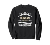 Duncan, C'est Une Chose Que tu ne comprendrais Pas Sweatshirt
