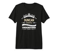 Duncan, C'est Une Chose Que tu ne comprendrais Pas T-Shirt Haut de Gamme