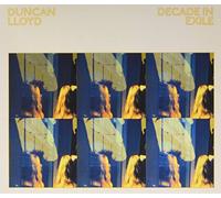 Duncan Lloyd - Decade In Exile