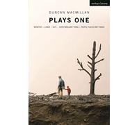 Duncan Macmillan: Plays One: Monster; Lungs; 2071; Every Brilliant Thing; People, Places And Things