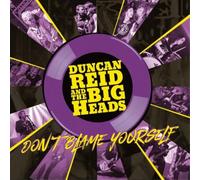 Duncan Reid and The Big Heads Don't Blame Yourself (Vinyl)