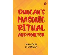 Duncan's Masonic Ritual and Monitor