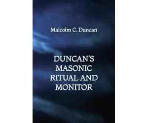 Duncan's Masonic Ritual and Monitor