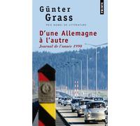 D'une Allemagne à l'autre Journal de l'année 1990 - Gunter Grass - Points - Poche - Roman