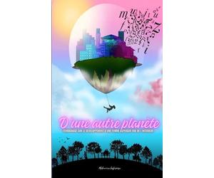 D'une autre planète !: Témoignage sur le développement d’une personne asperger vue de l’intérieur !