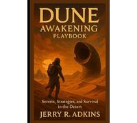 Dune Awakening playbook: Secrets, Strategies, and Survival in the Desert