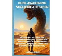 DUNE AWAKENING STRATEGIE-LEITFADEN: Meistere Arrakis, überlebe Sandwurmangriffe, errichte dein Imperium und lüfte Geheimnisse | Ultimative Überlebens-, Kampf- und Basisbau-Tipps für Dune MMO