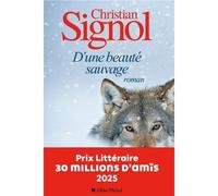 D'une beauté sauvage Christian Signol (Auteur)