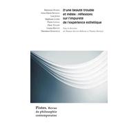 D'une beauté trouble et mêlée: Sur l'impureté de l'expérience esthétique (Pistes, n° 5)