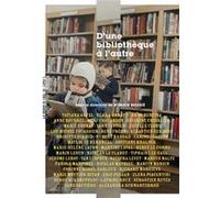 Collectif – D'une bibliothèque à l'autre – Essai – Broché