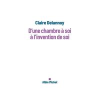 D'une chambre à soi à l'invention de soi - Claire Delannoy - Albin Michel - ebook (ePub) - Essai