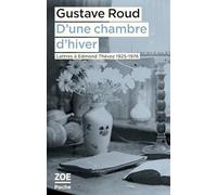 D'une chambre d'hiver. Lettres à Edmond Thévoz, 1925-1976