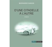 D'une citadelle à l'autre 2025 - Bernard Basse - Du Poutan Eds - broché - Roman
