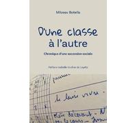 D'une Classe À L'autre - Chronique D'une Ascension Sociale