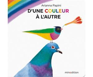 D'une couleur à l'autre - Arianna Papini - Minedition Eds - cartonné - Document jeunesse
