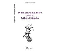 D'une craie qui s'efface Précédé de Reflets et Disgrâce - Mathieu Hilfiger - L'harmattan - broché - Poésie