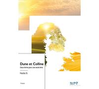 Dune et Colline Deux terres pour une seule âme - Nadia B. - Nombre 7 - broché - Poésie