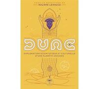 Dune, exploration scientifique et culturelle d'une planète-univers Roland Lehoucq (Auteur)