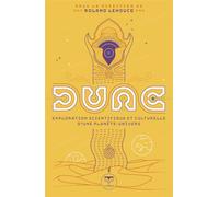 Dune, exploration scientifique et culturelle d'une planète-univers - Roland Lehoucq - Le Belial Eds - broché - Roman