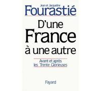 D'une France à une autre - Avant et après les Trente Glorieuses - Jacqueline Fourastié - Fayard - Livre