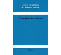 La Revue Internationale De L'éducation Familiale N° 22, 2007 - D'une Génération À L'autre