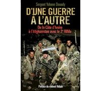 D'une guerre à l'autre: De la Côte d'Ivoire à l'Afghanistan avec le 2e RIMa. Préface du colonel Héluin