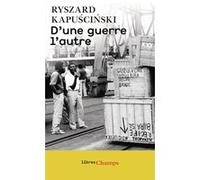 Ryszard Kapuscinski – D'une guerre l'autre – Essai – Poche – Flammarion