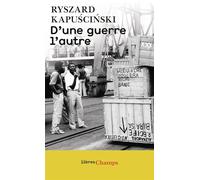 Ryszard Kapuscinski – D'une guerre l'autre – Essai – Poche – Flammarion