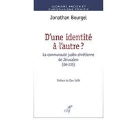D'une identité à l'autre ? La communauté judéo-chrétienne de Jérusalem (66-135)